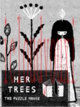 HERTREES:THEPUZZLEHOUSE